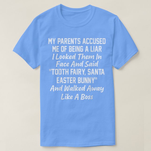 Meine Eltern beschuldigten mich, ein Lügner zu sei T-Shirt (Design vorne)