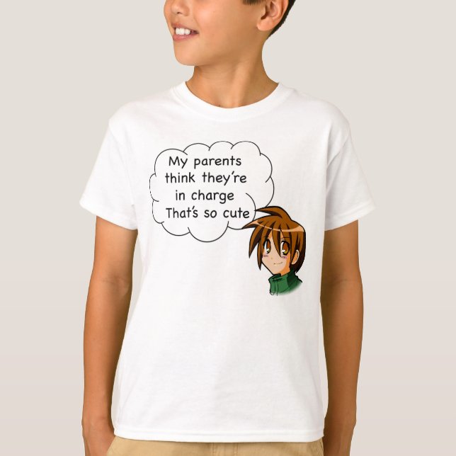 Meine Eltern denken, dass sie das Sagen haben. Das T-Shirt (Vorderseite)