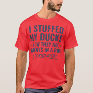 Meine Enten ausgestopft Lustige Taxidermie Lustige T-Shirt