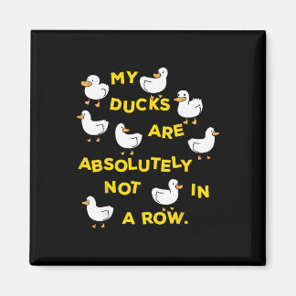 Meine Enten sind absolut nicht in einer Reihe lust Magnet