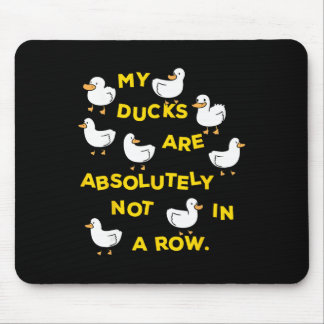 Meine Enten sind absolut nicht in einer Reihe lust Mousepad