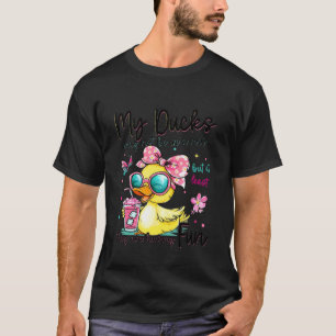 Meine Enten sind vielleicht nicht in einer Reihe, T-Shirt