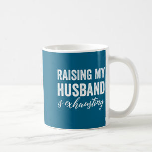 Meine erschöpfende Frau erzieht meinen Mann lustig Kaffeetasse