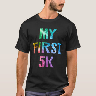 Meine erste 5K-Gefärbte Krawatte mit Sprichwort Ra T-Shirt