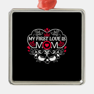 Meine erste Liebe ist Mama Ornament Aus Metall