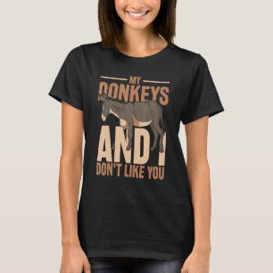 Meine Esel und ich mögen dich nicht, Bauer Tier D T-Shirt