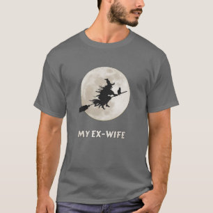 Meine Ex-Ehefrau ist eine Hexe, eine bittere Schei T-Shirt