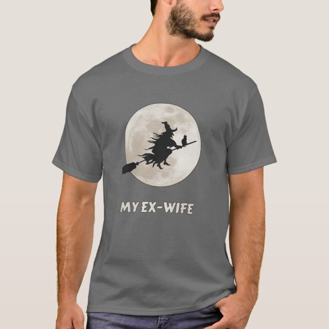 Meine Ex-Ehefrau ist eine Hexe, eine bittere Schei T-Shirt (Vorderseite)