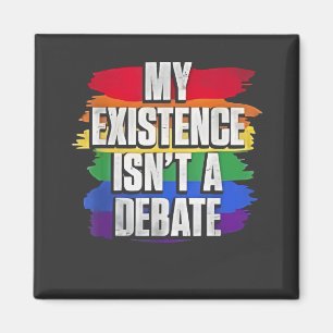 Meine Existenz ist kein Debattiermonat LGBT Pride Magnet