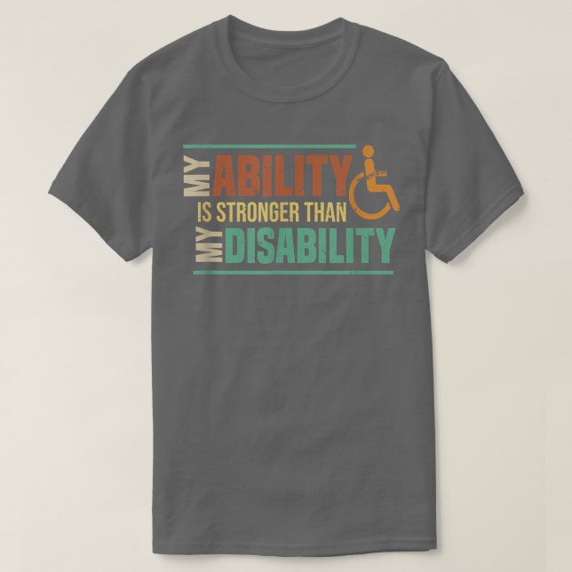 Meine Fähigkeit ist größer als meine Invaliditätsr T-Shirt (Design vorne)