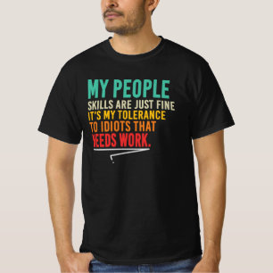 Meine Fähigkeiten im Umgang mit Menschen sind völl T-Shirt