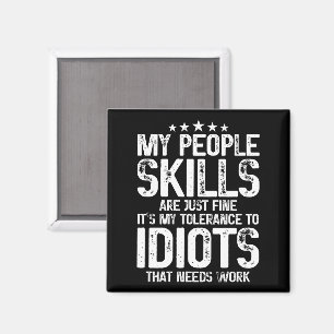 Meine Fähigkeiten sind gut, sarkastisch antisozial Magnet