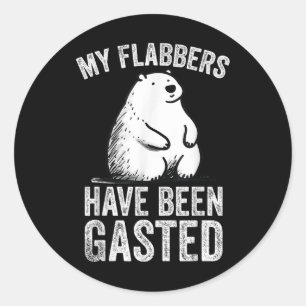 Meine Flabber sind Gasted Bären Meme Funny Art Runder Aufkleber