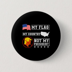 Meine Flagge Mein Land Nicht Mein Präsident USA-Ka Button