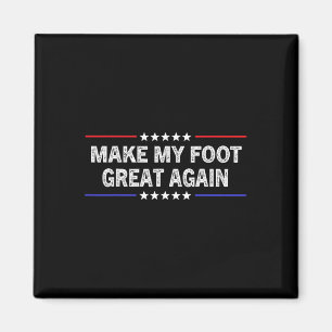 Meine Foot Great Again - Funny Operation Verletzun Magnet