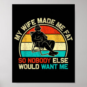 Meine Frau hat mich fett gemacht, lustiger Spruch Poster