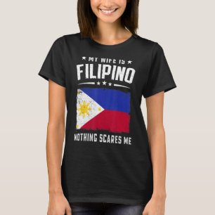 Meine Frau ist Filipina Nichts schreckt mich Phil T-Shirt