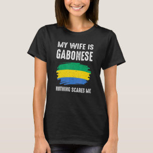 Meine Frau ist Gabunesisch Nichts schreckt mich Fl T-Shirt