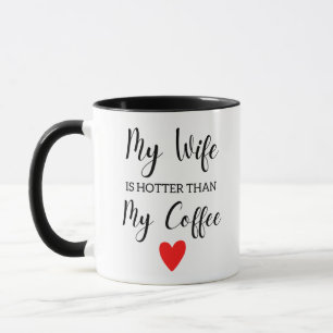 Meine Frau ist heißer als mein Kaffee Geschenke fü Tasse