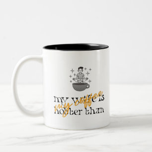 Meine Frau ist heißer als mein Kaffee Zweifarbige Tasse