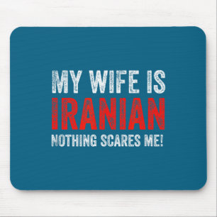 Meine Frau ist Iranerin, nichts schreckt mich! Lus Mousepad