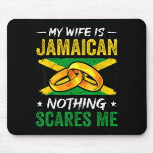 Meine Frau ist Jamaikanerin, nichts schreckt mich Mousepad