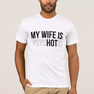 Meine Frau ist psychotisch, lustiger Ehemann T-Shirt