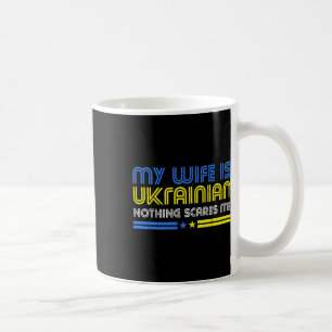 Meine Frau ist Ukrainerin Nichts schreckt mich Ste Kaffeetasse