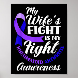 Meine Frau kämpft gegen meine rheumatoide Arthriti Poster
