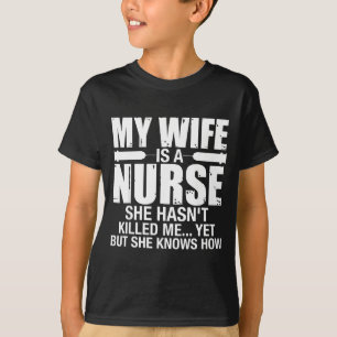 Meine Frau Krankenschwester sie hat meinen Mann ni T-Shirt