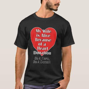 Meine Frau lebt wegen eines Transplantatherzens T-Shirt
