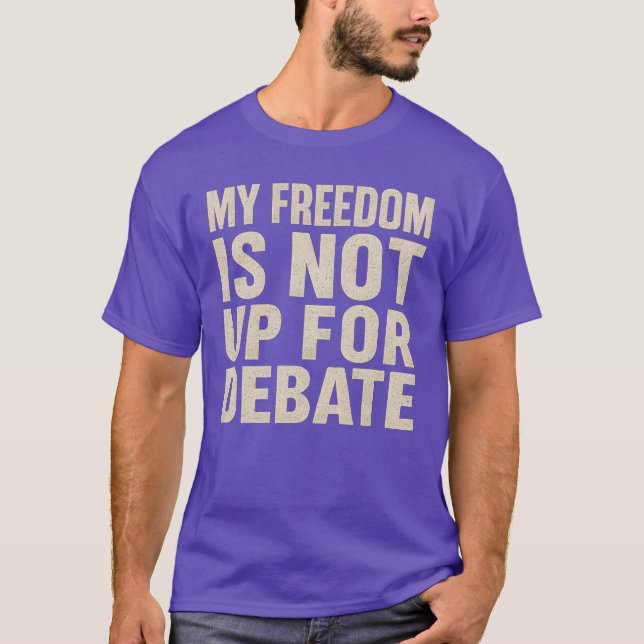 Meine Freiheit steht nicht zur Debatte T-Shirt (Vorderseite)