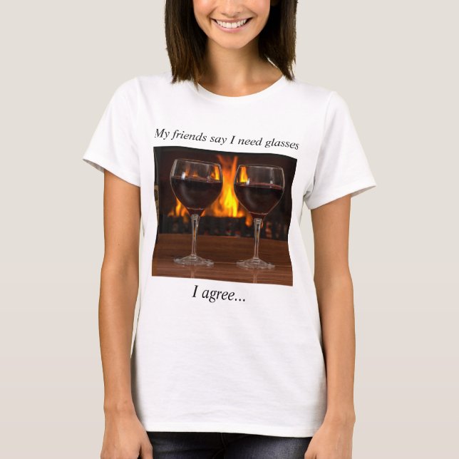 Meine Freunde sagen, ich brauche eine Brille... Ic T-Shirt (Vorderseite)