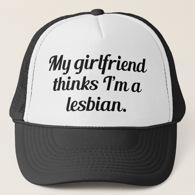 Meine Freundin denkt, ich sei Lesbierin Truckerkappe (Vorderseite)