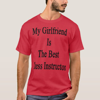Meine Freundin ist der beste Schachlehrer T-Shirt