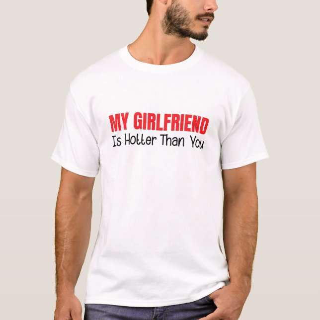 Meine Freundin ist heißer als du T-Shirt (Vorderseite)