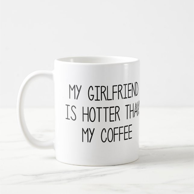 Meine Freundin ist heißer als mein Kaffee Kaffeetasse (Links)
