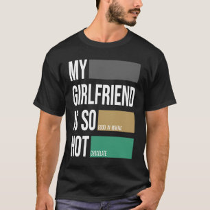 Meine Freundin ist so ein heißer, wählerischer Par T-Shirt