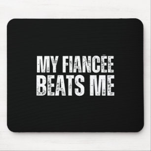 Meine Freundin schlägt mich Funny Engagement Party Mousepad