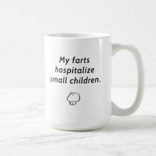 "Meine Furzen hospitalisieren kleine Kinder " Kaffeetasse