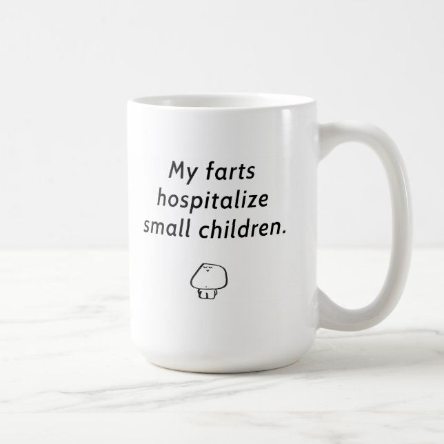 "Meine Furzen hospitalisieren kleine Kinder " Kaffeetasse (Rechts)
