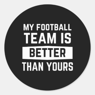 Meine Fußballmannschaft ist besser als deine Sarka Runder Aufkleber