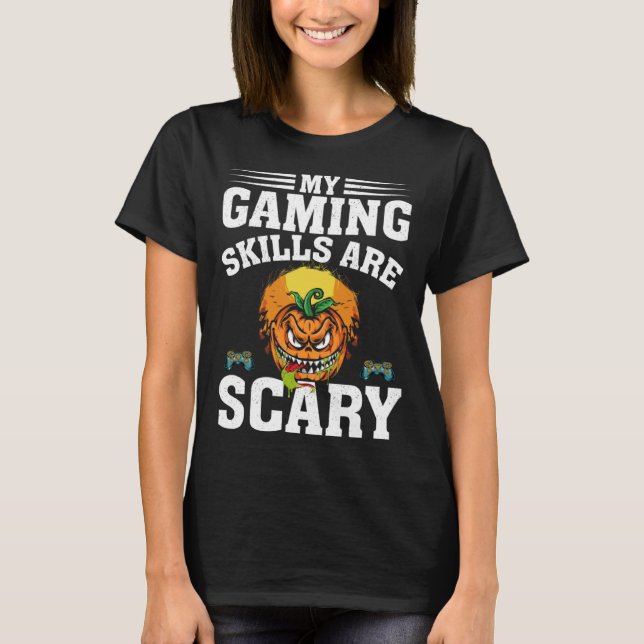 Meine Gaming-Fähigkeiten sind Beängstigendes Video T-Shirt (Vorderseite)