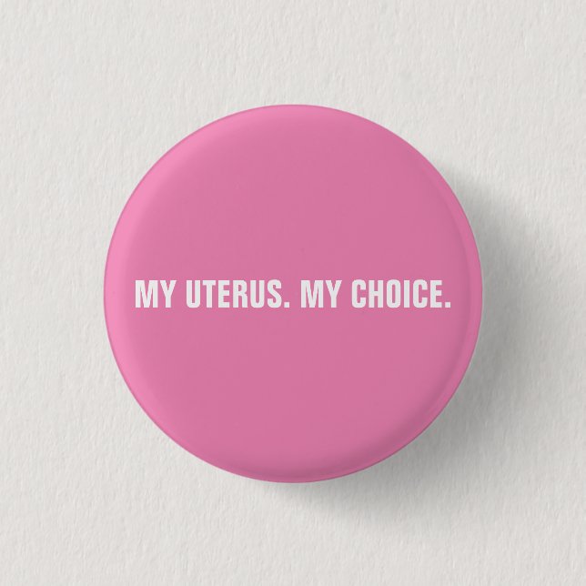 Meine Gebärmutter hat die Wahl zwischen rosa und w Button (Vorderseite)