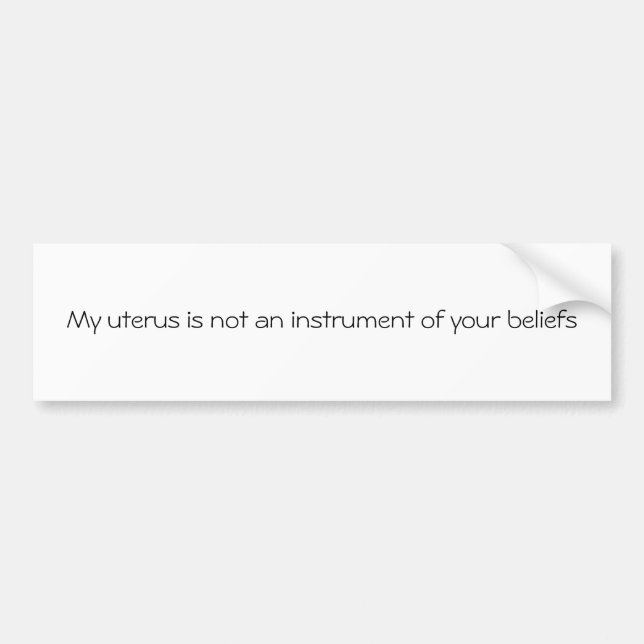 Meine Gebärmutter ist nicht ein Instrument Ihres Autoaufkleber (Vorne)