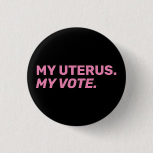 Meine Gebärmutter stimmte für schwarz-rosa Abtreib Button