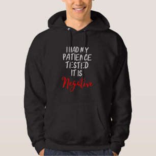 Meine Geduld hat sich als negativ erwiesen Hoodie