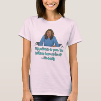 Meine Geduld ist dahin T-Shirt