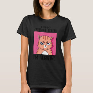 Meine Geduld wurde getestet, ich bin eine negative T-Shirt