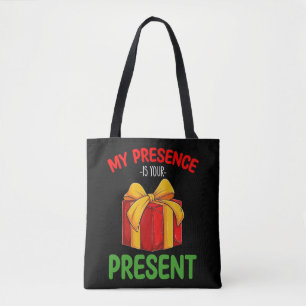 Meine Gegenwart ist dein heutiges Weihnachtsfest Tasche